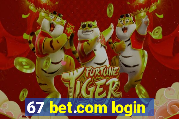 67 bet.com login